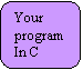Rounded Rectangle: Your program 
In C


